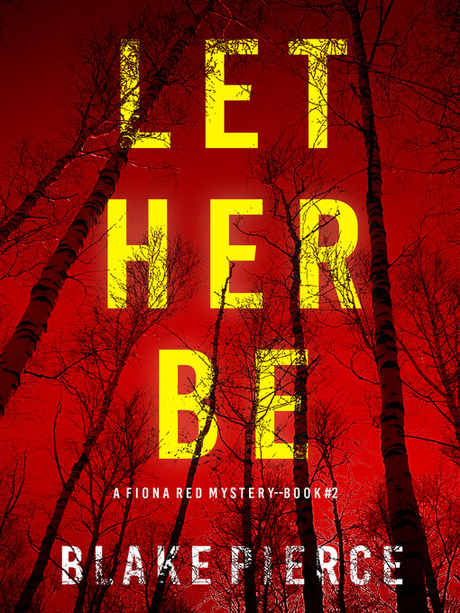 Title details for Let Her Be by Blake Pierce - Available